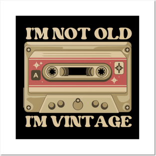I'M Not Old I'M Vintage Cassete Tape Retro 90s Posters and Art